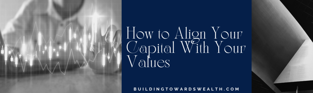 How to align your capital with your values 
